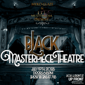 Myko Glaze & 3E Multimedia Present...Black Masterpiece Dinner Theatre