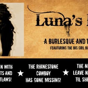 Big Girl Burlesque Presents: Luna's Law