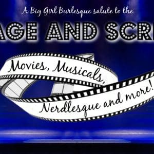 Big Girl Burlesque Presents: Stage and Screens